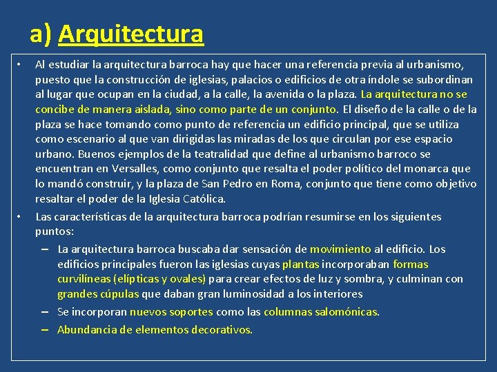 a) Arquitectura • • Al estudiar la arquitectura barroca hay que hacer una referencia