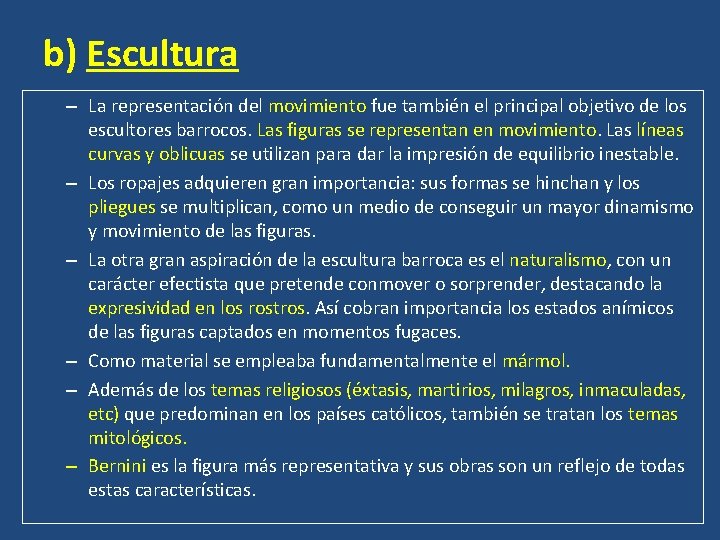 b) Escultura – La representación del movimiento fue también el principal objetivo de los