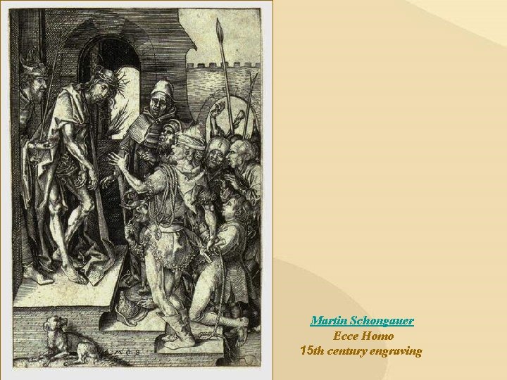 Martin Schongauer Ecce Homo 15 th century engraving 