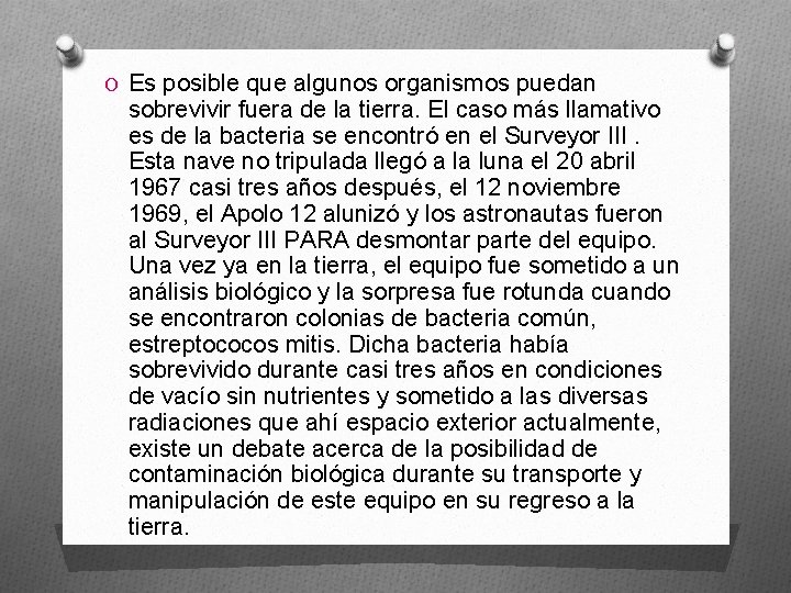 O Es posible que algunos organismos puedan sobrevivir fuera de la tierra. El caso