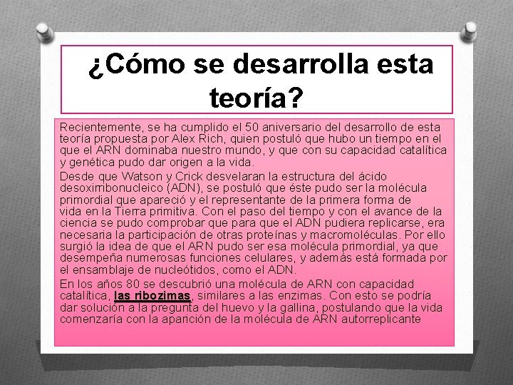 ¿Cómo se desarrolla esta teoría? Recientemente, se ha cumplido el 50 aniversario del desarrollo