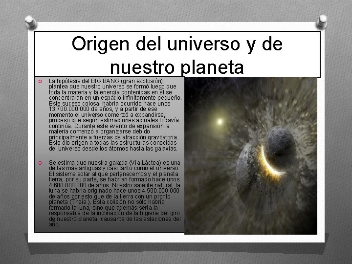 Origen del universo y de nuestro planeta O La hipótesis del BIG BANG (gran