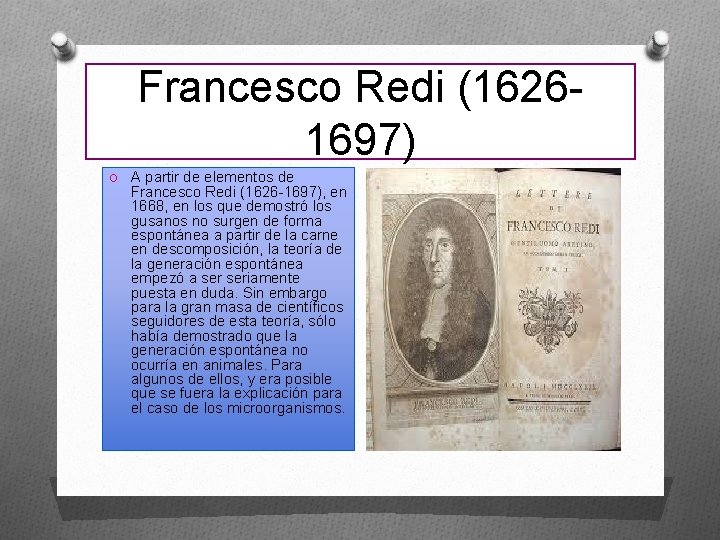 Francesco Redi (16261697) O A partir de elementos de Francesco Redi (1626 -1697), en