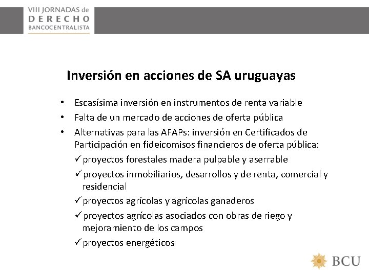 Inversión en acciones de SA uruguayas • Escasísima inversión en instrumentos de renta variable