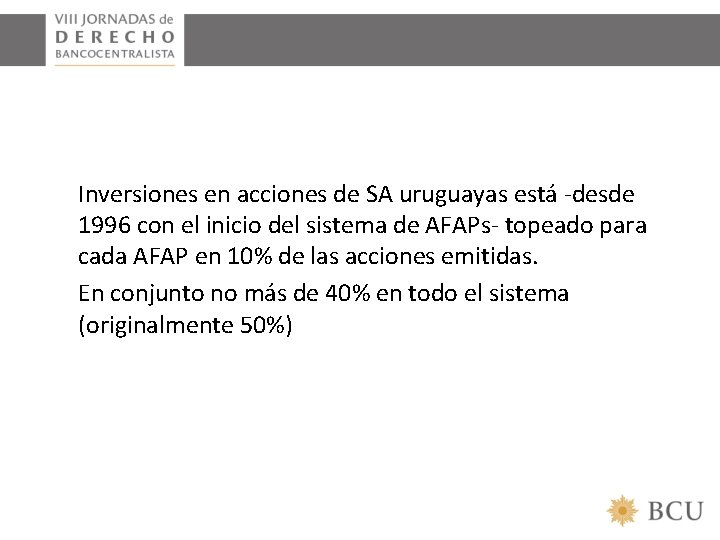 Inversiones en acciones de SA uruguayas está -desde 1996 con el inicio del sistema