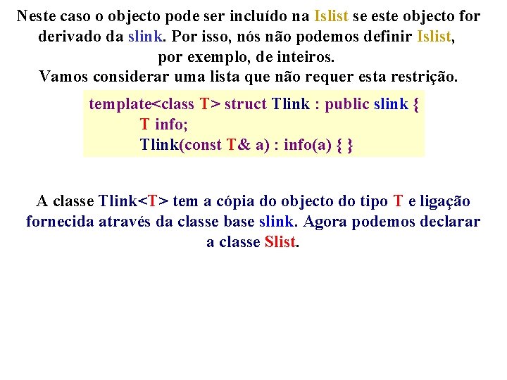 Neste caso o objecto pode ser incluído na Islist se este objecto for derivado