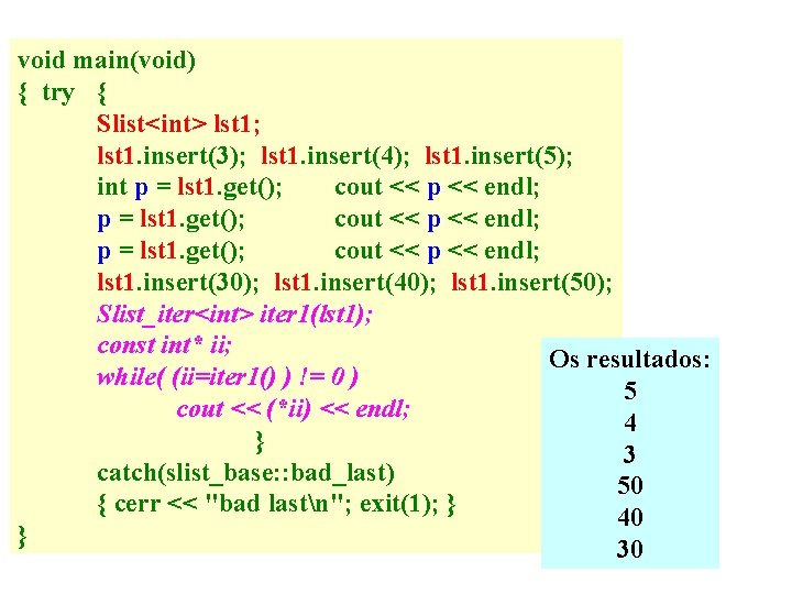void main(void) { try { Slist<int> lst 1; lst 1. insert(3); lst 1. insert(4);