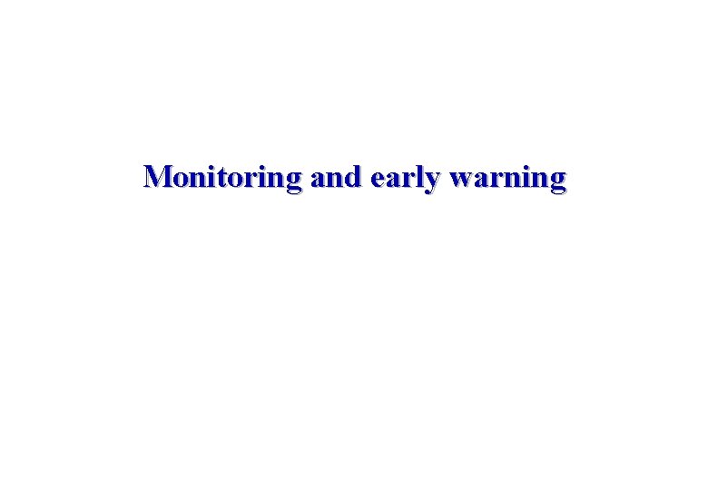 Monitoring and early warning 