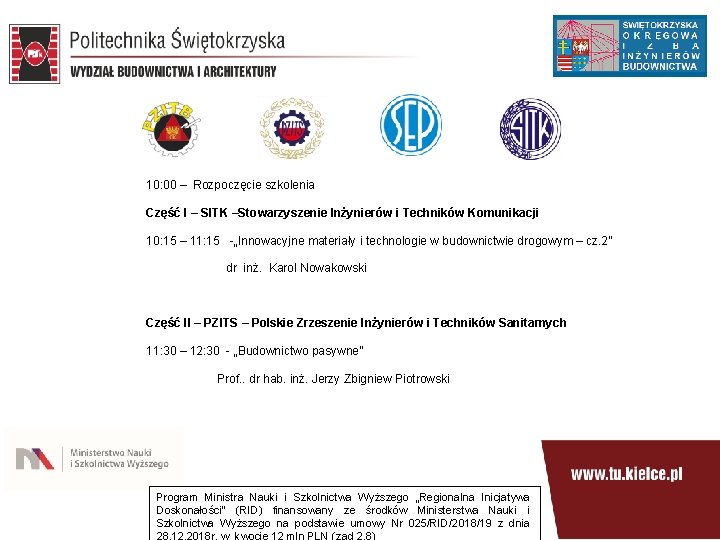 10: 00 – Rozpoczęcie szkolenia Część I – SITK –Stowarzyszenie Inżynierów i Techników Komunikacji