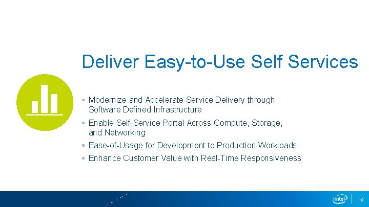 Deliver Easy to Use Self Services § Modernize and Accelerate Service Delivery through Software