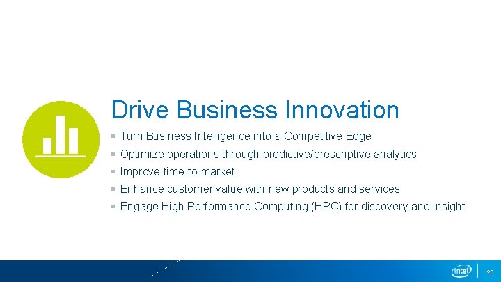 Drive Business Innovation § Turn Business Intelligence into a Competitive Edge § Optimize operations