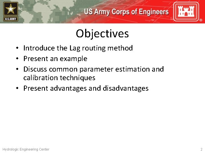 Objectives • Introduce the Lag routing method • Present an example • Discuss common
