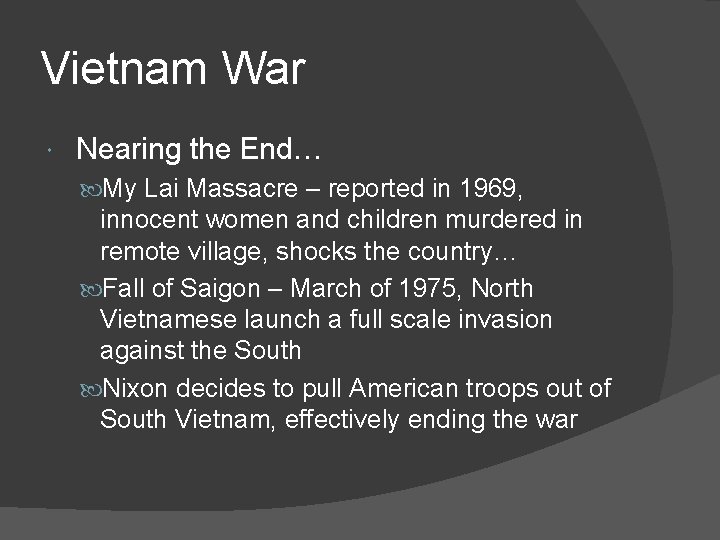 Vietnam War Nearing the End… My Lai Massacre – reported in 1969, innocent women