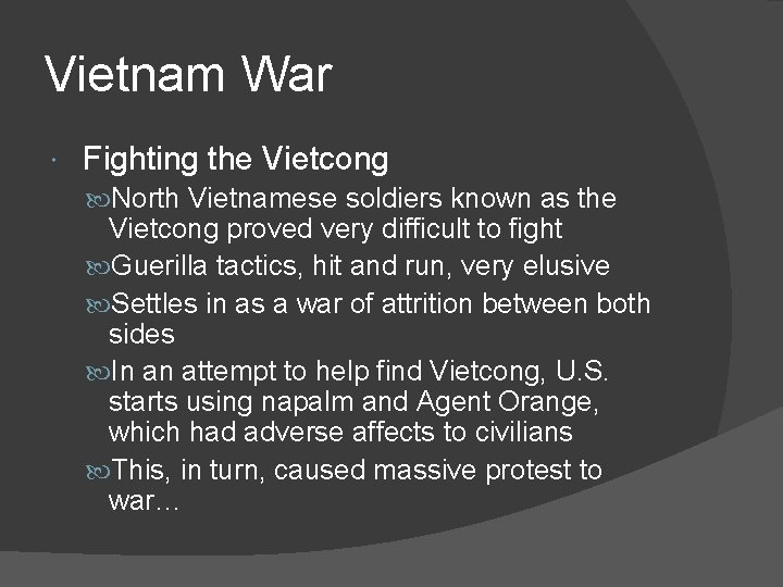 Vietnam War Fighting the Vietcong North Vietnamese soldiers known as the Vietcong proved very