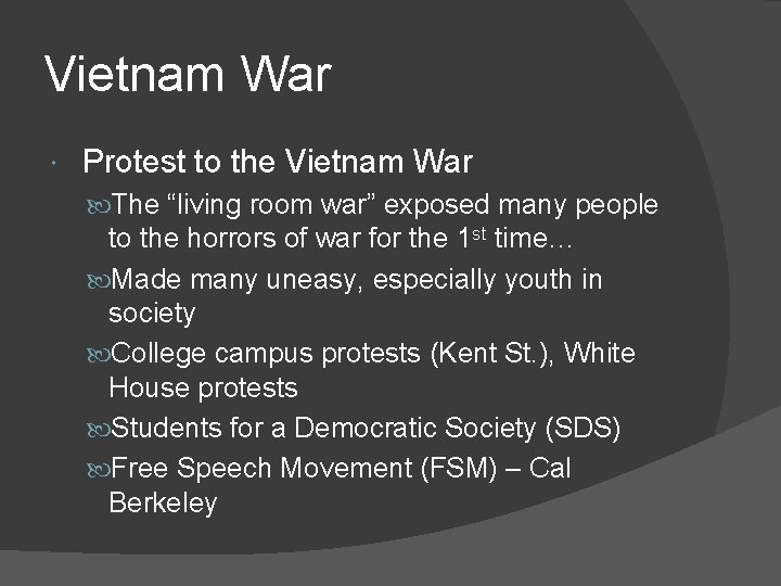 Vietnam War Protest to the Vietnam War The “living room war” exposed many people