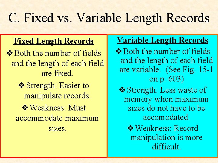 C. Fixed vs. Variable Length Records Fixed Length Records v Both the number of C. Fixed vs. Variable Length Records Fixed Length Records v Both the number of