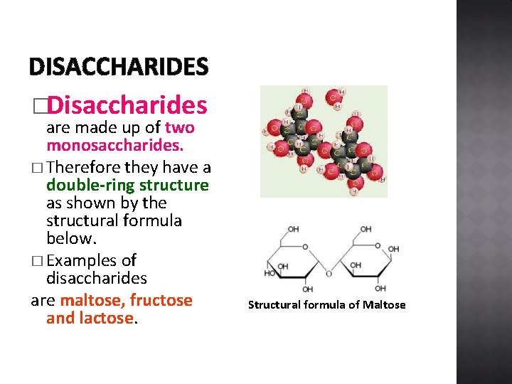 DISACCHARIDES �Disaccharides are made up of two monosaccharides. � Therefore they have a double-ring