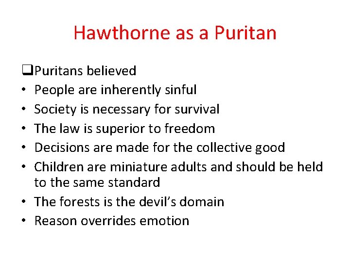 Hawthorne as a Puritan q. Puritans believed • People are inherently sinful • Society Hawthorne as a Puritan q. Puritans believed • People are inherently sinful • Society