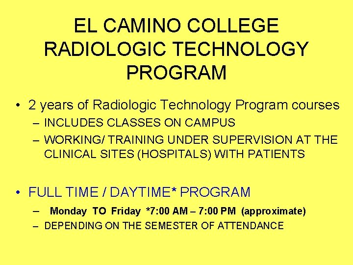 EL CAMINO COLLEGE RADIOLOGIC TECHNOLOGY PROGRAM • 2 years of Radiologic Technology Program courses