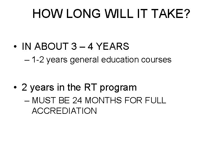 HOW LONG WILL IT TAKE? • IN ABOUT 3 – 4 YEARS – 1