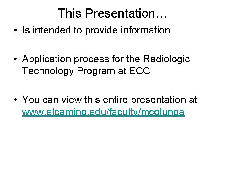 This Presentation… • Is intended to provide information • Application process for the Radiologic
