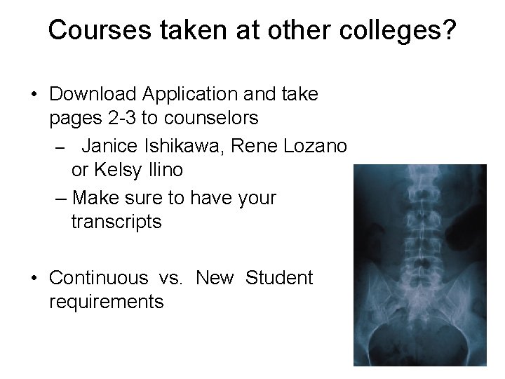Courses taken at other colleges? • Download Application and take pages 2 -3 to
