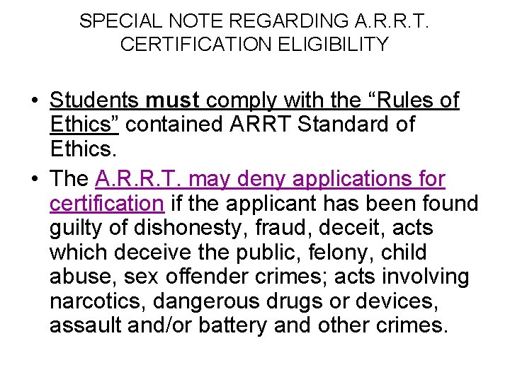 SPECIAL NOTE REGARDING A. R. R. T. CERTIFICATION ELIGIBILITY • Students must comply with
