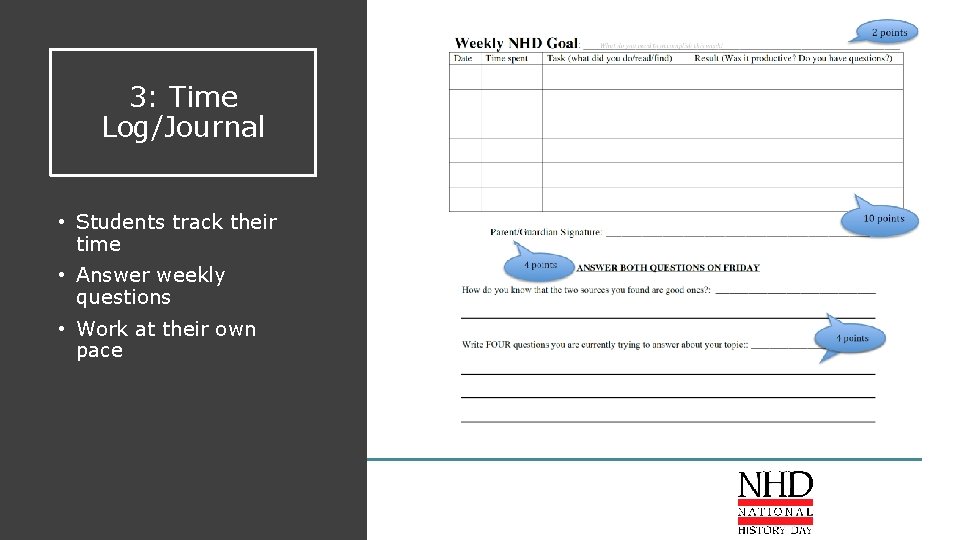 3: Time Log/Journal • Students track their time • Answer weekly questions • Work 3: Time Log/Journal • Students track their time • Answer weekly questions • Work
