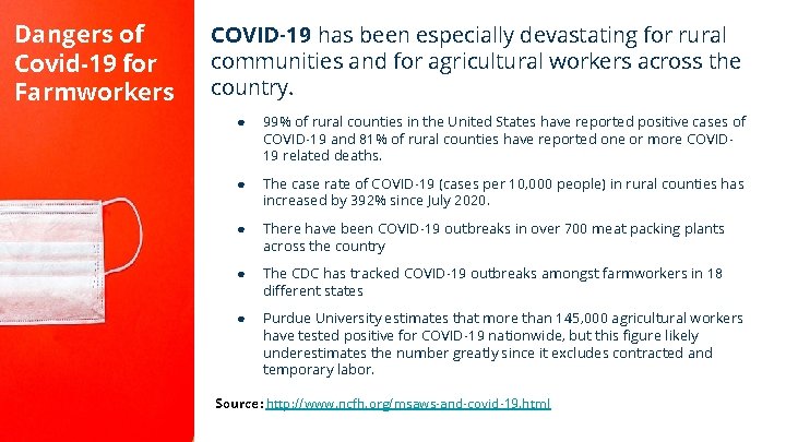 Dangers of Covid-19 for Farmworkers COVID-19 has been especially devastating for rural communities and