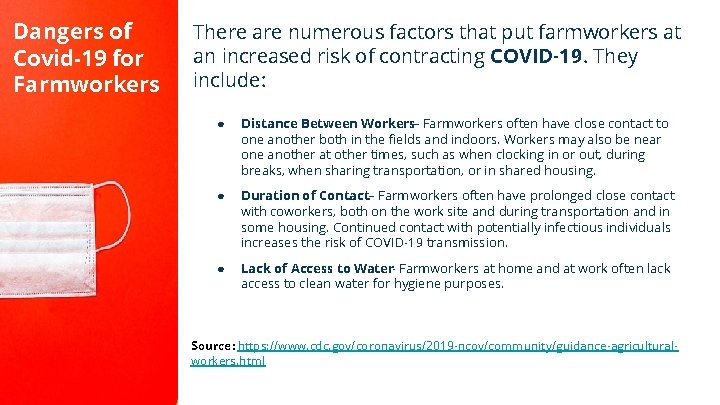 Dangers of Covid-19 for Farmworkers There are numerous factors that put farmworkers at an