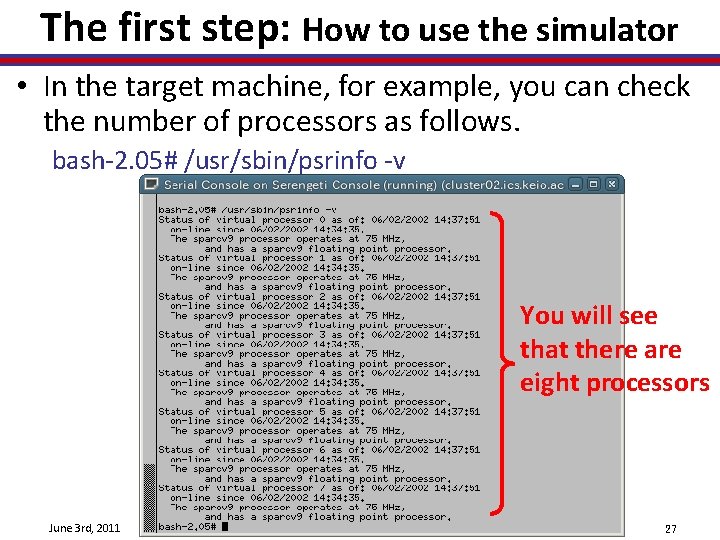 The first step: How to use the simulator • In the target machine, for