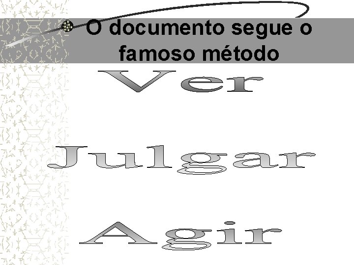 O documento segue o famoso método O documento segue o famoso método