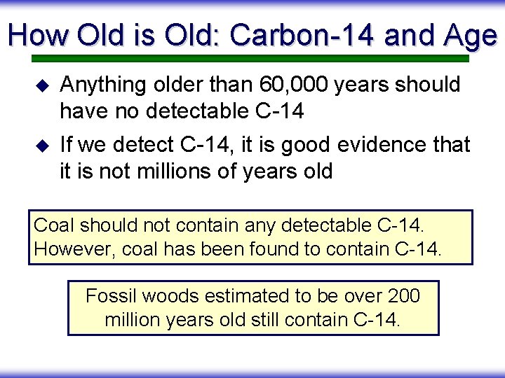 How Old is Old: Carbon-14 and Age u u Anything older than 60, 000