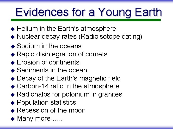 Evidences for a Young Earth Helium in the Earth’s atmosphere u Nuclear decay rates