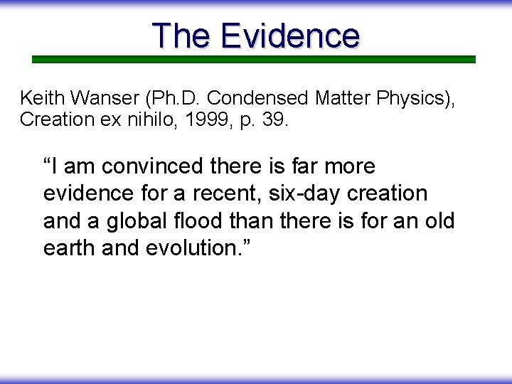 The Evidence Keith Wanser (Ph. D. Condensed Matter Physics), Creation ex nihilo, 1999, p.