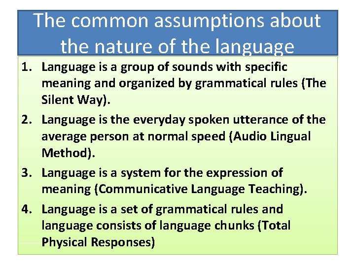 The common assumptions about the nature of the language 1. Language is a group The common assumptions about the nature of the language 1. Language is a group