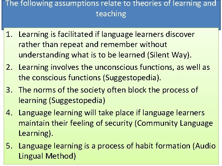 The following assumptions relate to theories of learning and teaching 1. Learning is facilitated The following assumptions relate to theories of learning and teaching 1. Learning is facilitated