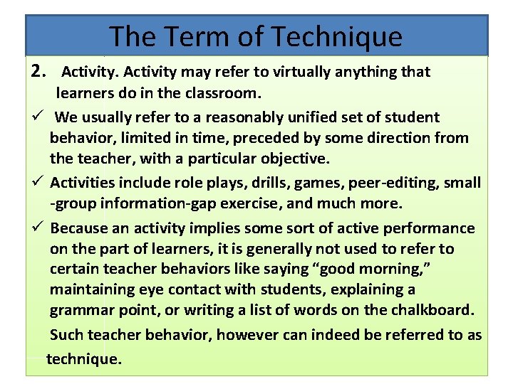 The Term of Technique 2. Activity may refer to virtually anything that learners do The Term of Technique 2. Activity may refer to virtually anything that learners do