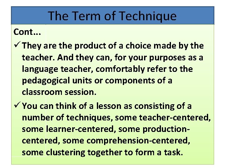 The Term of Technique Cont. . . ü They are the product of a The Term of Technique Cont. . . ü They are the product of a