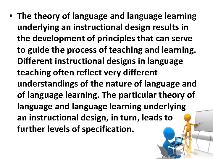 • The theory of language and language learning underlying an instructional design results • The theory of language and language learning underlying an instructional design results