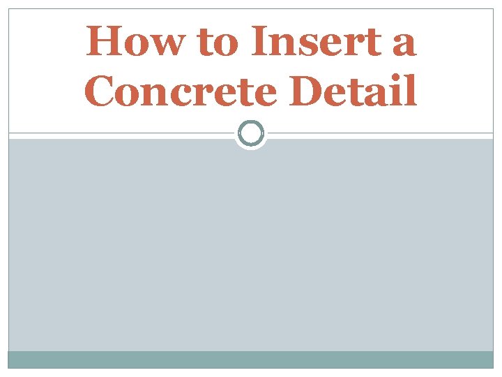 How to Insert a Concrete Detail 