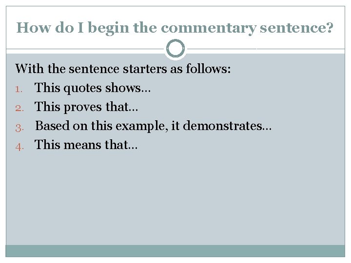 How do I begin the commentary sentence? With the sentence starters as follows: 1.
