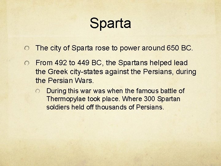 Sparta The city of Sparta rose to power around 650 BC. From 492 to