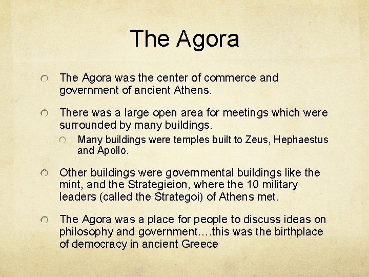 The Agora was the center of commerce and government of ancient Athens. There was