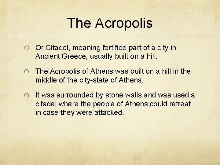 The Acropolis Or Citadel, meaning fortified part of a city in Ancient Greece; usually