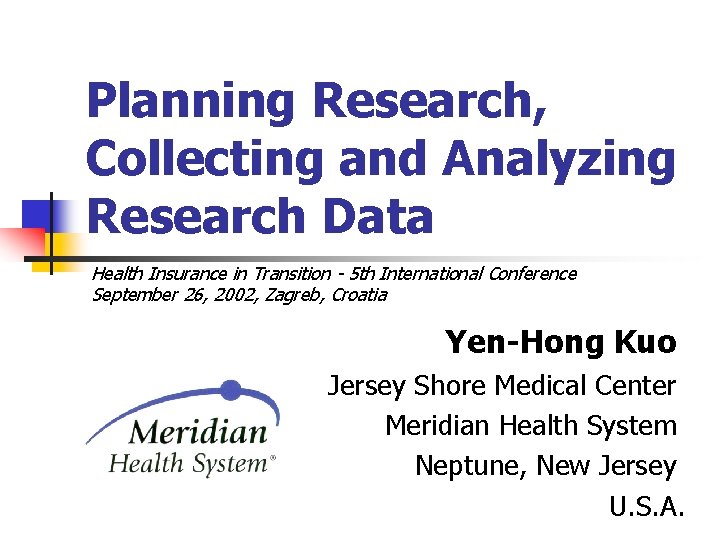 Planning Research, Collecting and Analyzing Research Data Health Insurance in Transition - 5 th