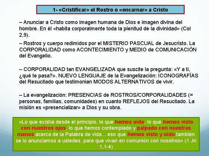 1 - «Cristificar» el Rostro o «encarnar» a Cristo – Anunciar a Cristo como