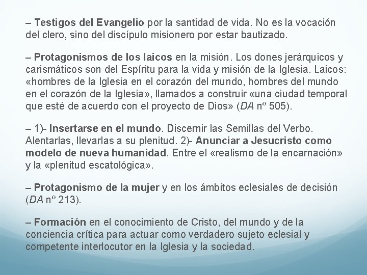 – Testigos del Evangelio por la santidad de vida. No es la vocación del