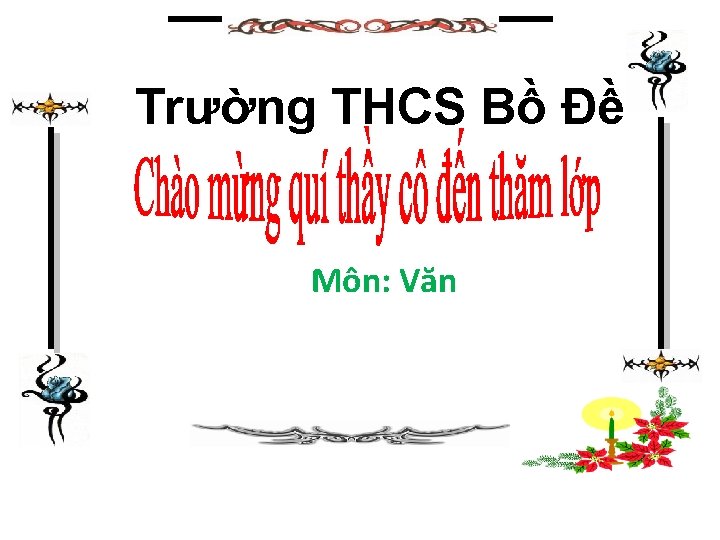 Trường THCS Bồ Đề Môn: Văn 