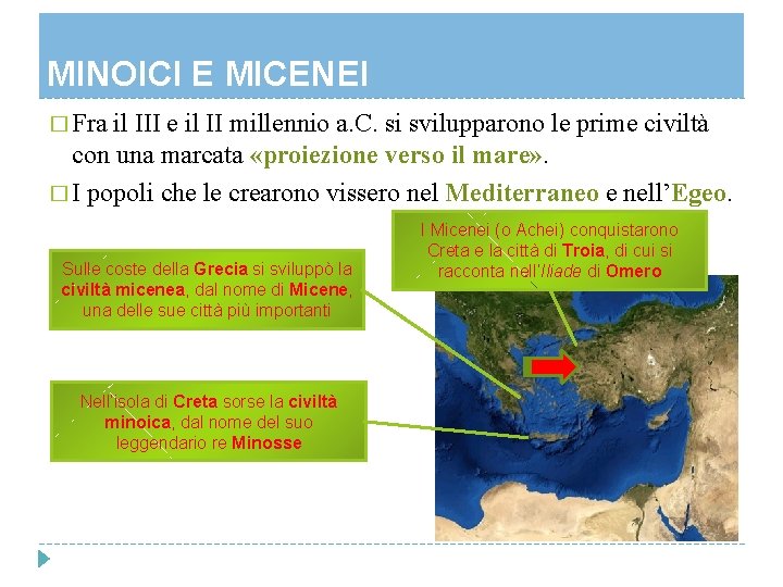 MINOICI E MICENEI � Fra il III e il II millennio a. C. si MINOICI E MICENEI � Fra il III e il II millennio a. C. si